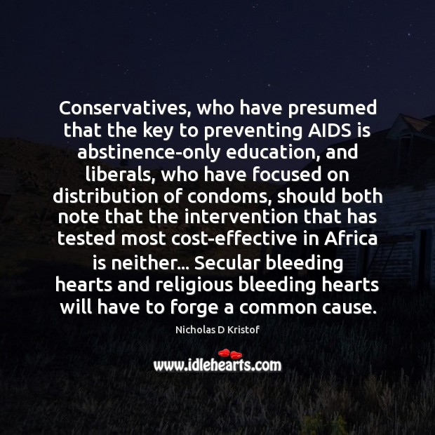 Conservatives, who have presumed that the key to preventing AIDS is abstinence-only Image
