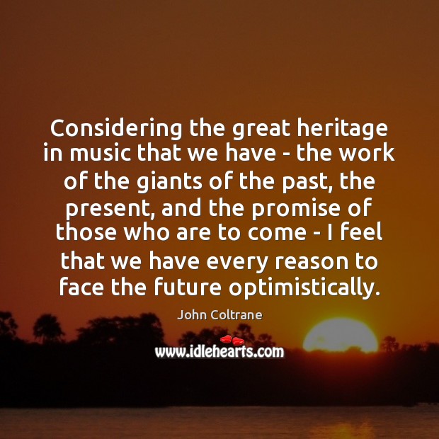 Considering the great heritage in music that we have – the work Promise Quotes Image