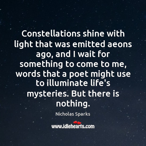 Constellations shine with light that was emitted aeons ago, and I wait Image