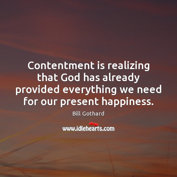Contentment is realizing that God has already provided everything we need for Image