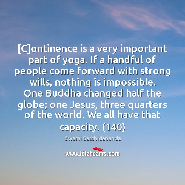 [C]ontinence is a very important part of yoga. If a handful Swami Satchidananda Picture Quote