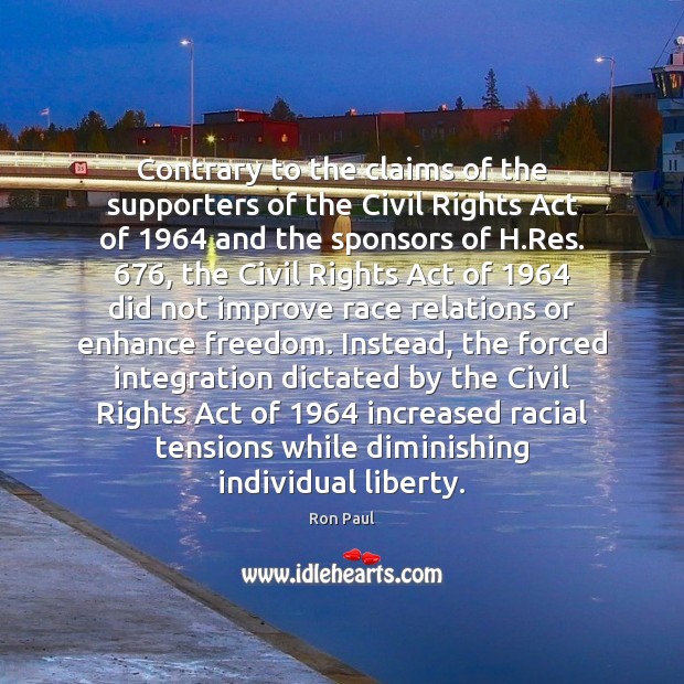 Contrary to the claims of the supporters of the Civil Rights Act 