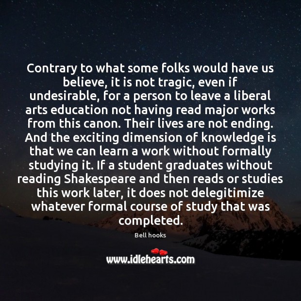 Contrary to what some folks would have us believe, it is not Knowledge Quotes Image