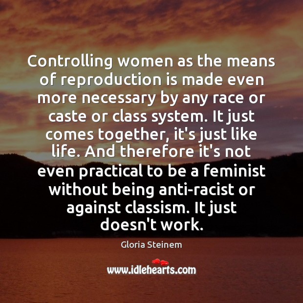 Controlling women as the means of reproduction is made even more necessary Image