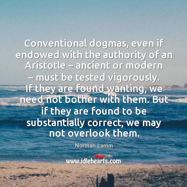 Conventional dogmas, even if endowed with the authority of an aristotle Image