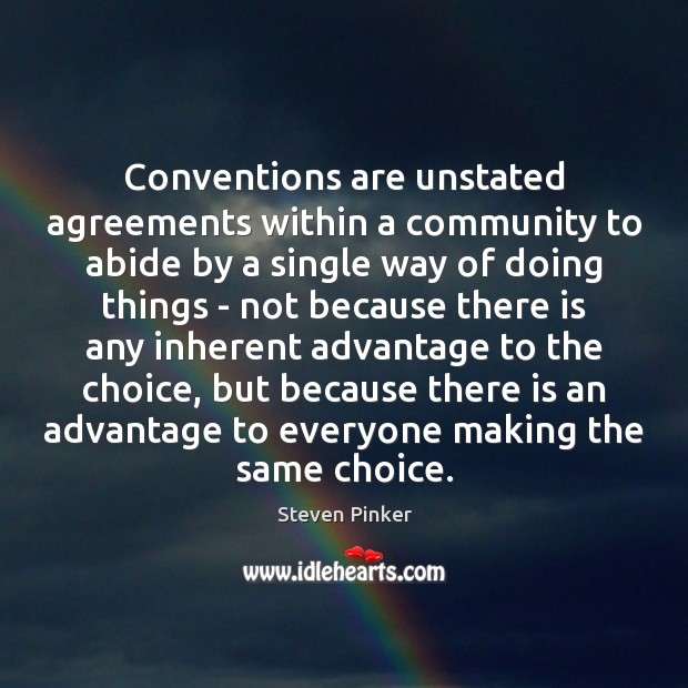 Conventions are unstated agreements within a community to abide by a single Image
