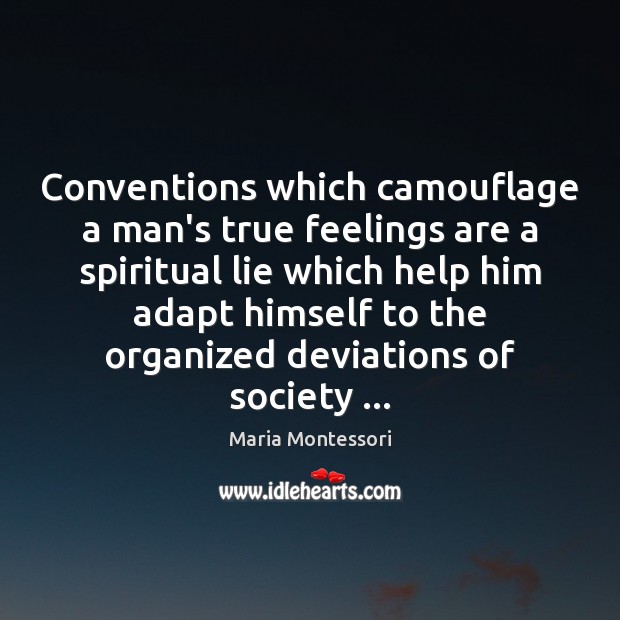 Conventions which camouflage a man’s true feelings are a spiritual lie which Image