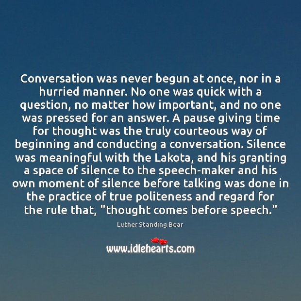 Conversation was never begun at once, nor in a hurried manner. No Image