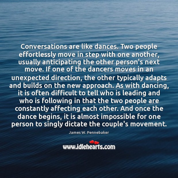 Conversations are like dances. Two people effortlessly move in step with one Image