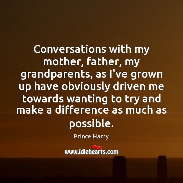 Conversations with my mother, father, my grandparents, as I’ve grown up have Image