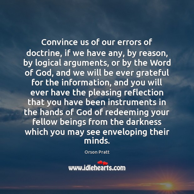 Convince us of our errors of doctrine, if we have any, by Image