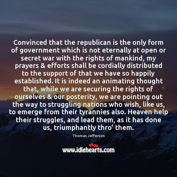 Convinced that the republican is the only form of government which is Image