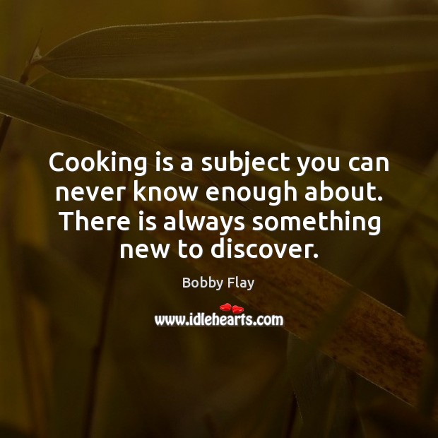 Cooking is a subject you can never know enough about. There is Image