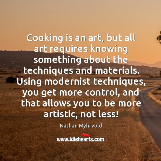 Cooking is an art, but all art requires knowing something about the Image