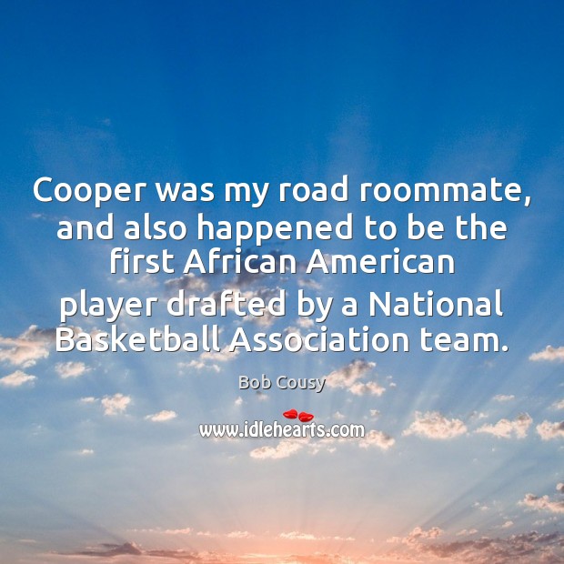 Cooper was my road roommate, and also happened to be the first Image