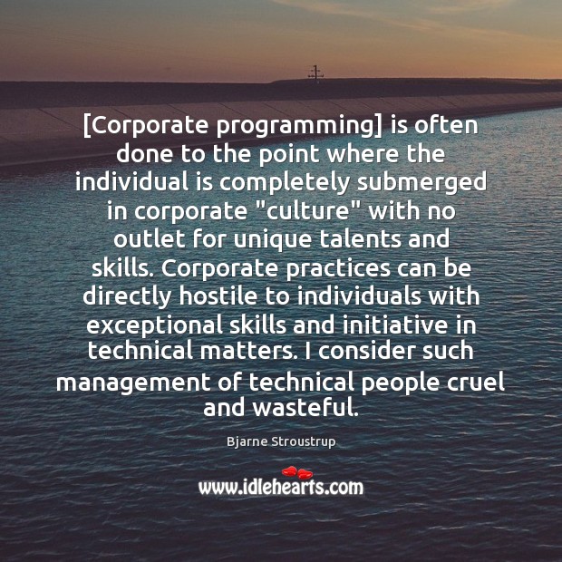 [Corporate programming] is often done to the point where the individual is Culture Quotes Image