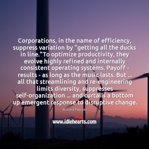 Corporations, in the name of efficiency, suppress variation by “getting all the Image