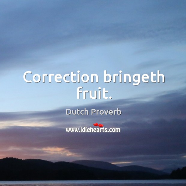 Correction bringeth fruit. Dutch Proverbs Image