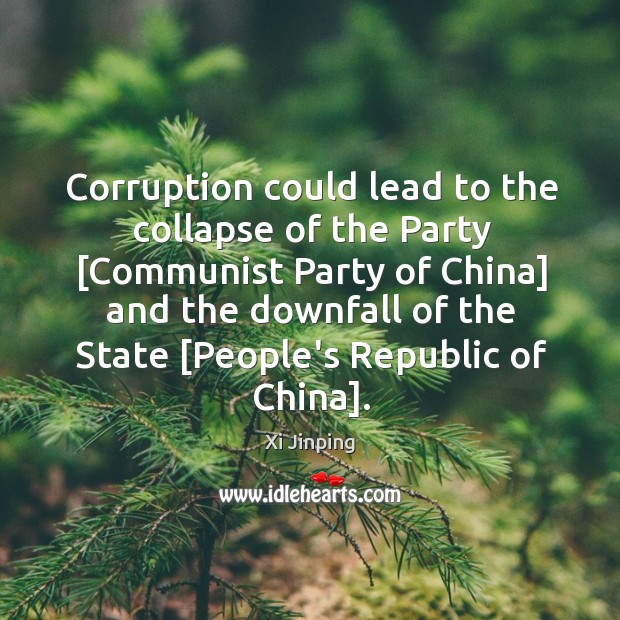 Corruption could lead to the collapse of the Party [Communist Party of Xi Jinping Picture Quote