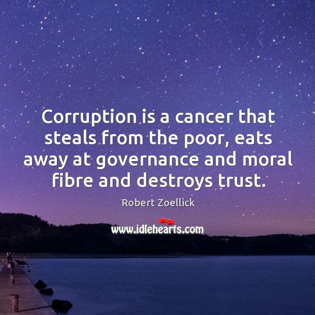 Corruption is a cancer that steals from the poor, eats away at Image
