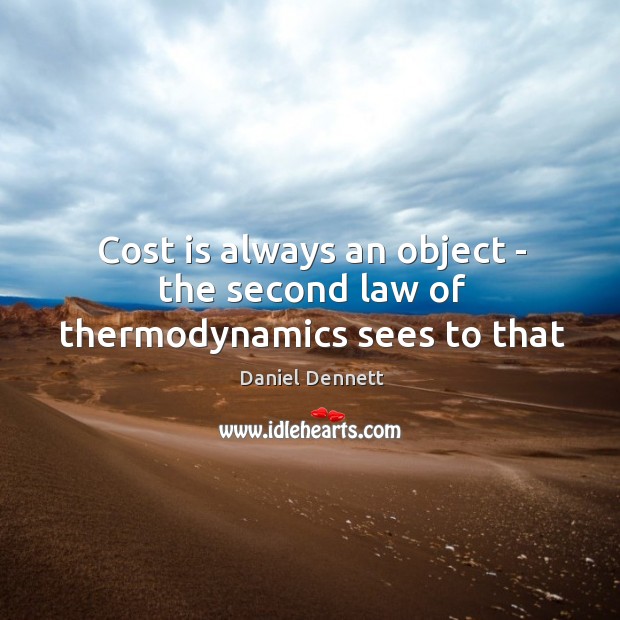 Cost is always an object – the second law of thermodynamics sees to that Image