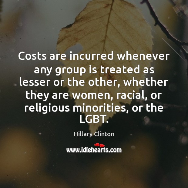 Costs are incurred whenever any group is treated as lesser or the Image