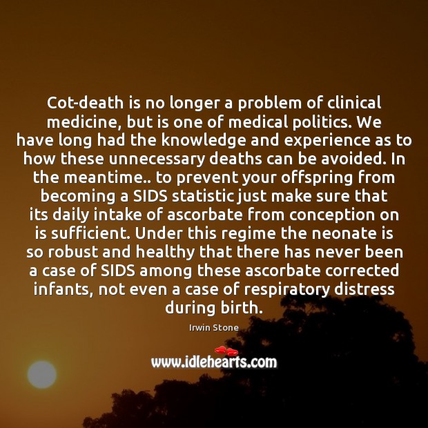 Cot-death is no longer a problem of clinical medicine, but is one Irwin Stone Picture Quote