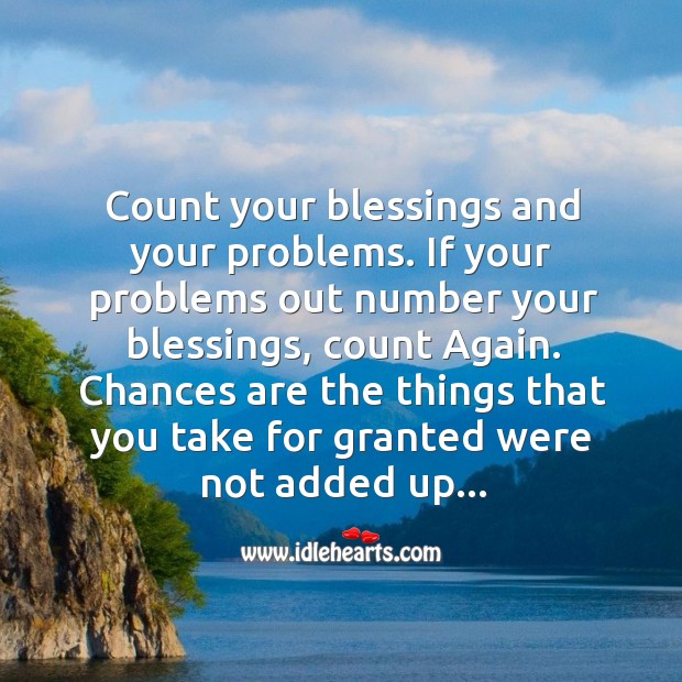 Count your blessings, not your problems. Blessings Quotes Image