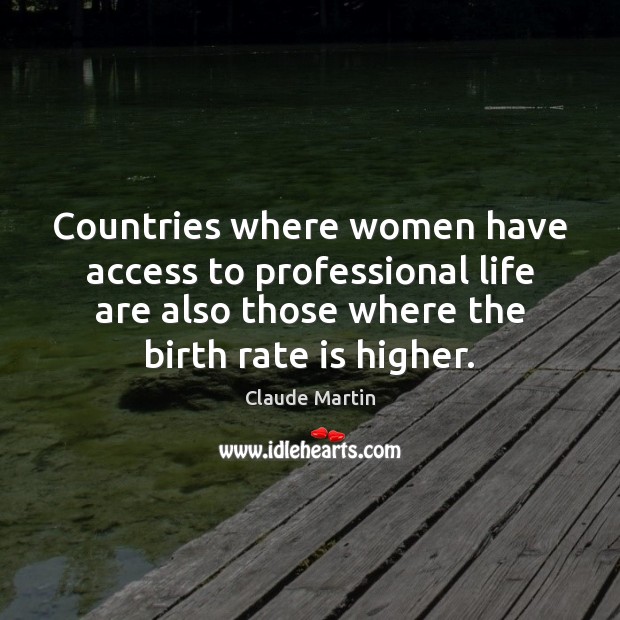 Countries where women have access to professional life are also those where Access Quotes Image