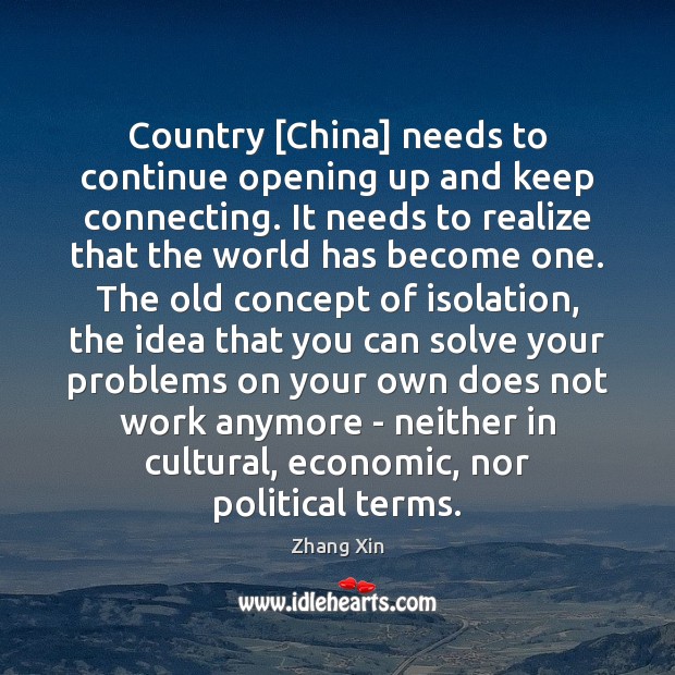 Country [China] needs to continue opening up and keep connecting. It needs Realize Quotes Image