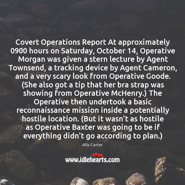 Covert Operations Report At approximately 0900 hours on Saturday, October 14, Operative Morgan was Image