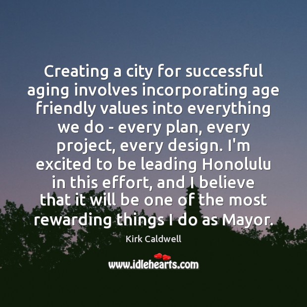 Creating a city for successful aging involves incorporating age friendly values into Plan Quotes Image