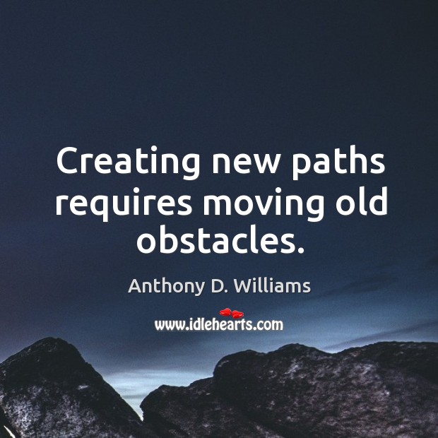 Creating new paths requires moving old obstacles. Image