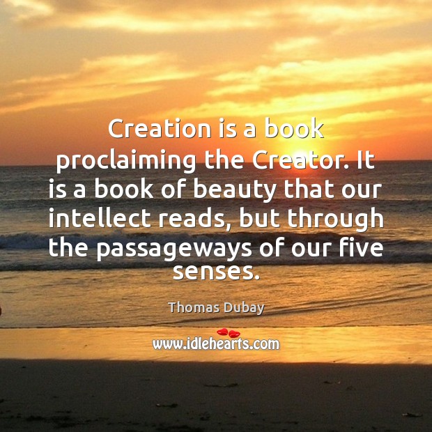 Creation is a book proclaiming the Creator. It is a book of Image