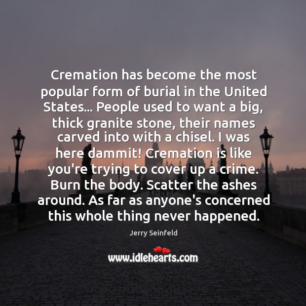 Cremation has become the most popular form of burial in the United Image