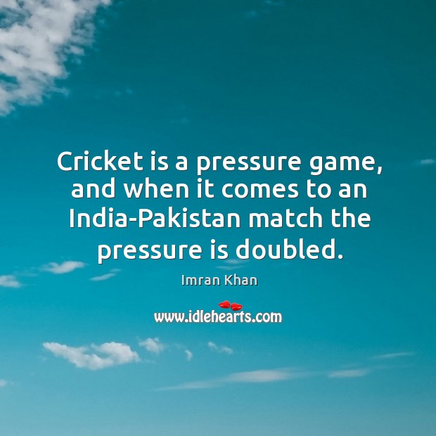 Cricket is a pressure game, and when it comes to an india-pakistan match the pressure is doubled. Image
