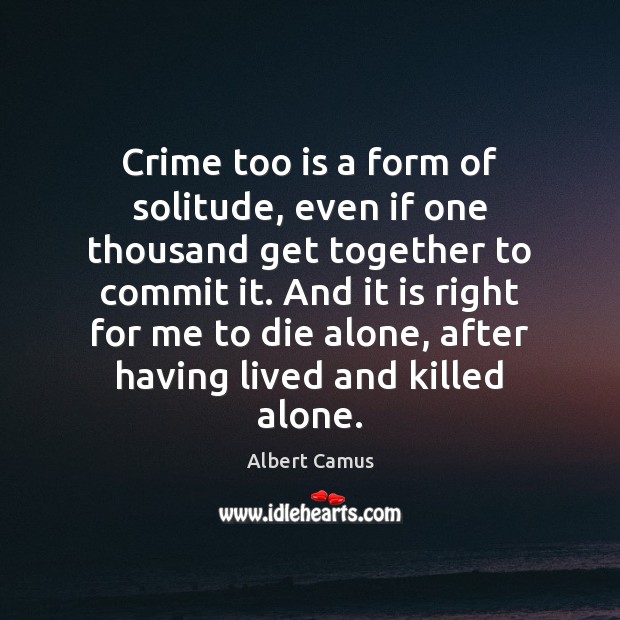 Crime too is a form of solitude, even if one thousand get Image