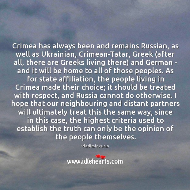 Crimea has always been and remains Russian, as well as Ukrainian, Crimean-Tatar, Vladimir Putin Picture Quote
