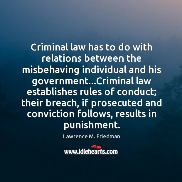 Criminal law has to do with relations between the misbehaving individual and Image