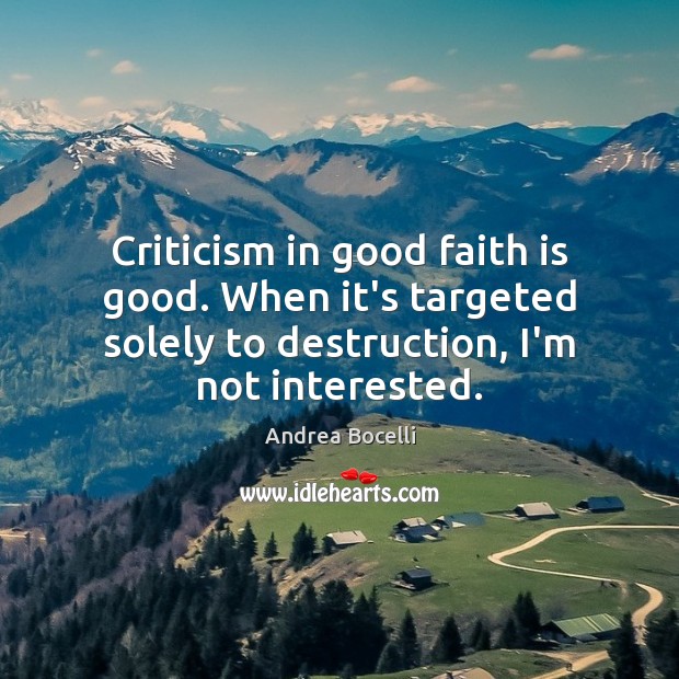 Criticism in good faith is good. When it’s targeted solely to destruction, Image
