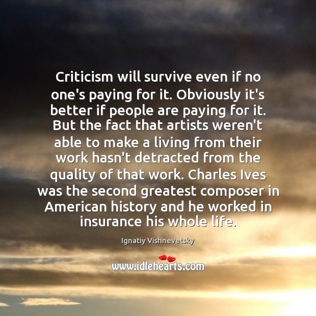Criticism will survive even if no one’s paying for it. Obviously it’s Image