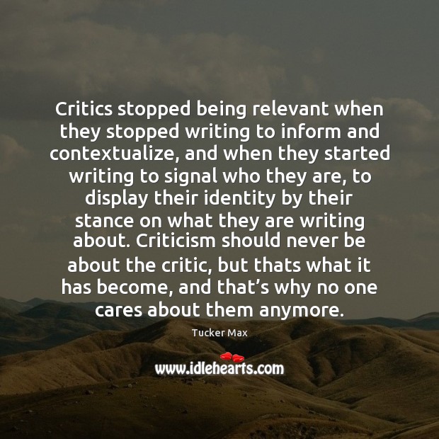 Critics stopped being relevant when they stopped writing to inform and contextualize, Image