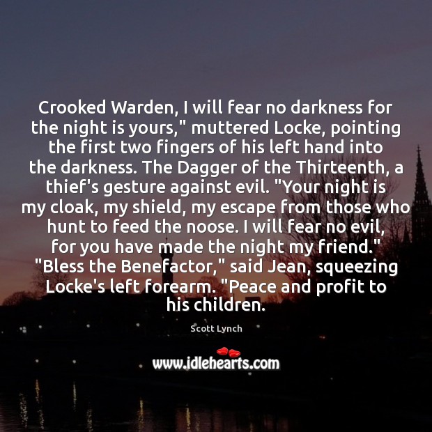 Crooked Warden, I will fear no darkness for the night is yours,” Image