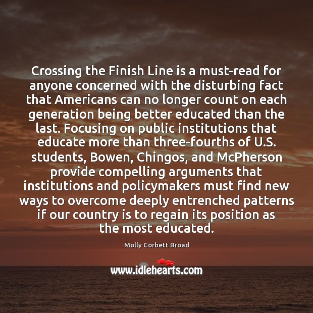 Crossing the Finish Line is a must-read for anyone concerned with the Molly Corbett Broad Picture Quote
