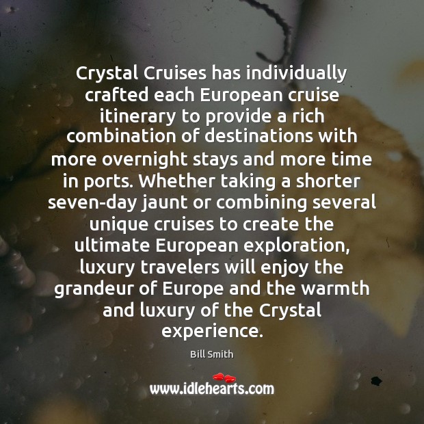 Crystal Cruises has individually crafted each European cruise itinerary to provide a Image