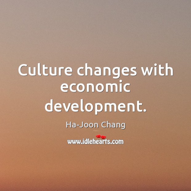 Culture changes with economic development. Image