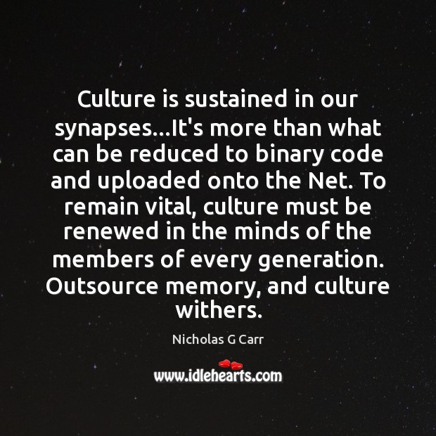 Culture is sustained in our synapses…It’s more than what can be Image