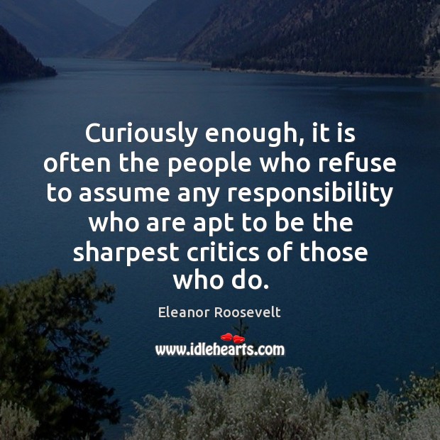 Curiously enough, it is often the people who refuse to assume any Image