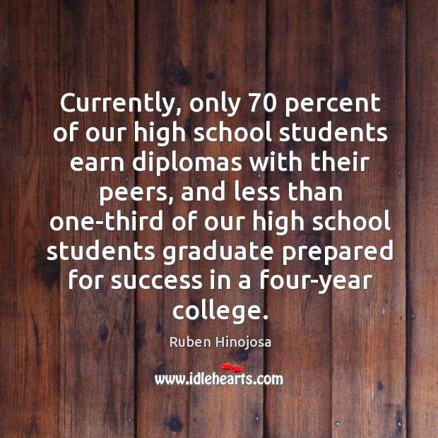 Currently, only 70 percent of our high school students earn diplomas with their Image