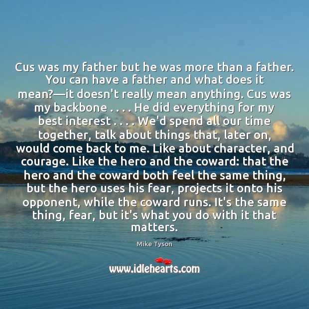 Cus was my father but he was more than a father. You Time Together Quotes Image